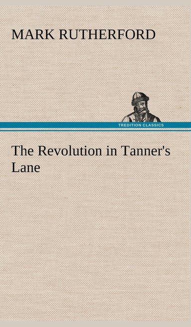 bokomslag The Revolution in Tanner's Lane