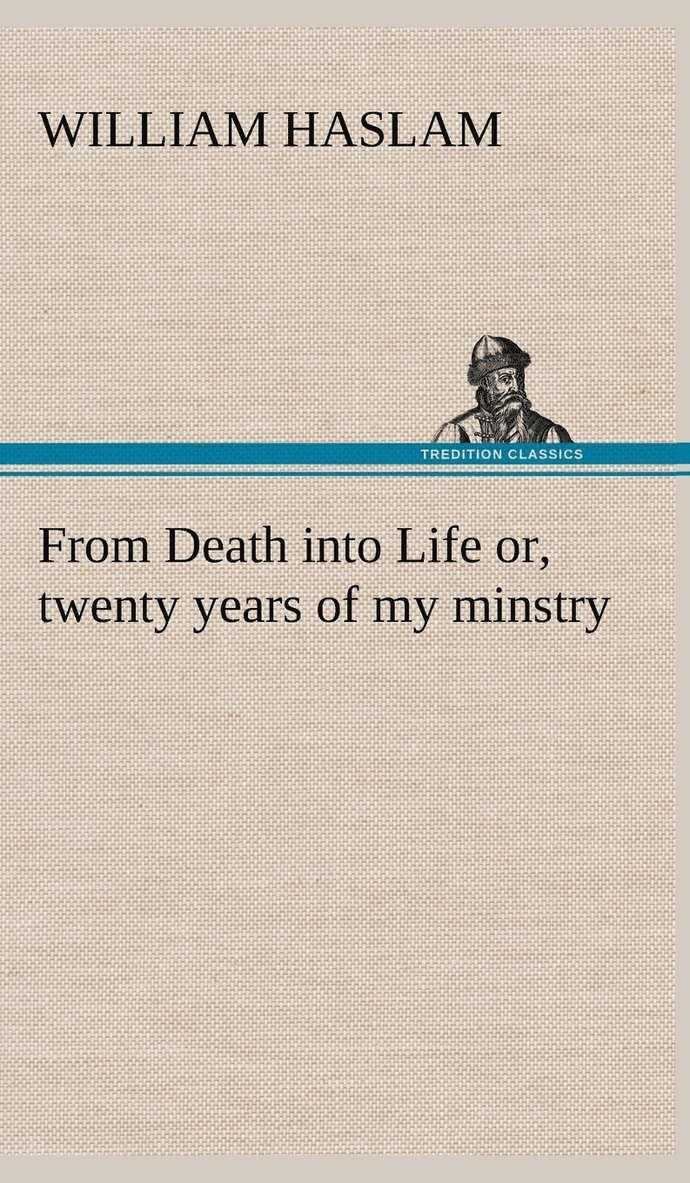 From Death into Life or, twenty years of my minstry