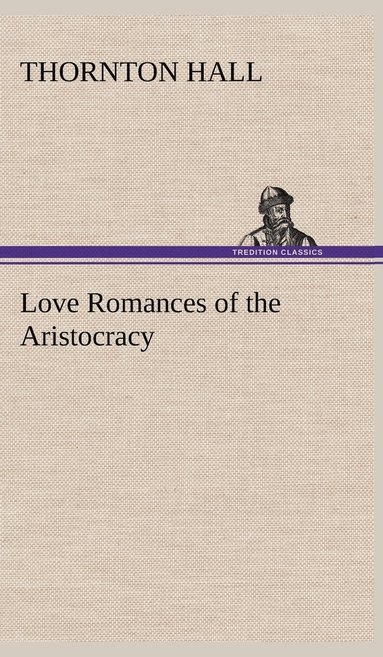 bokomslag Love Romances of the Aristocracy