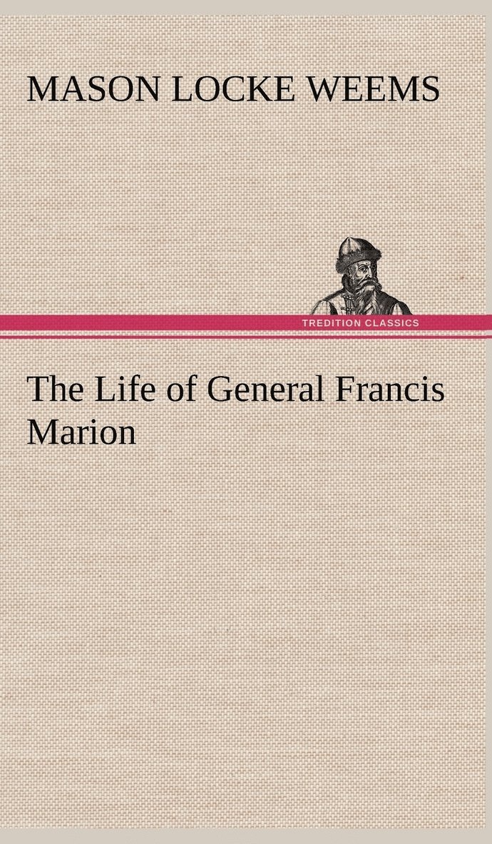 The Life of General Francis Marion 1