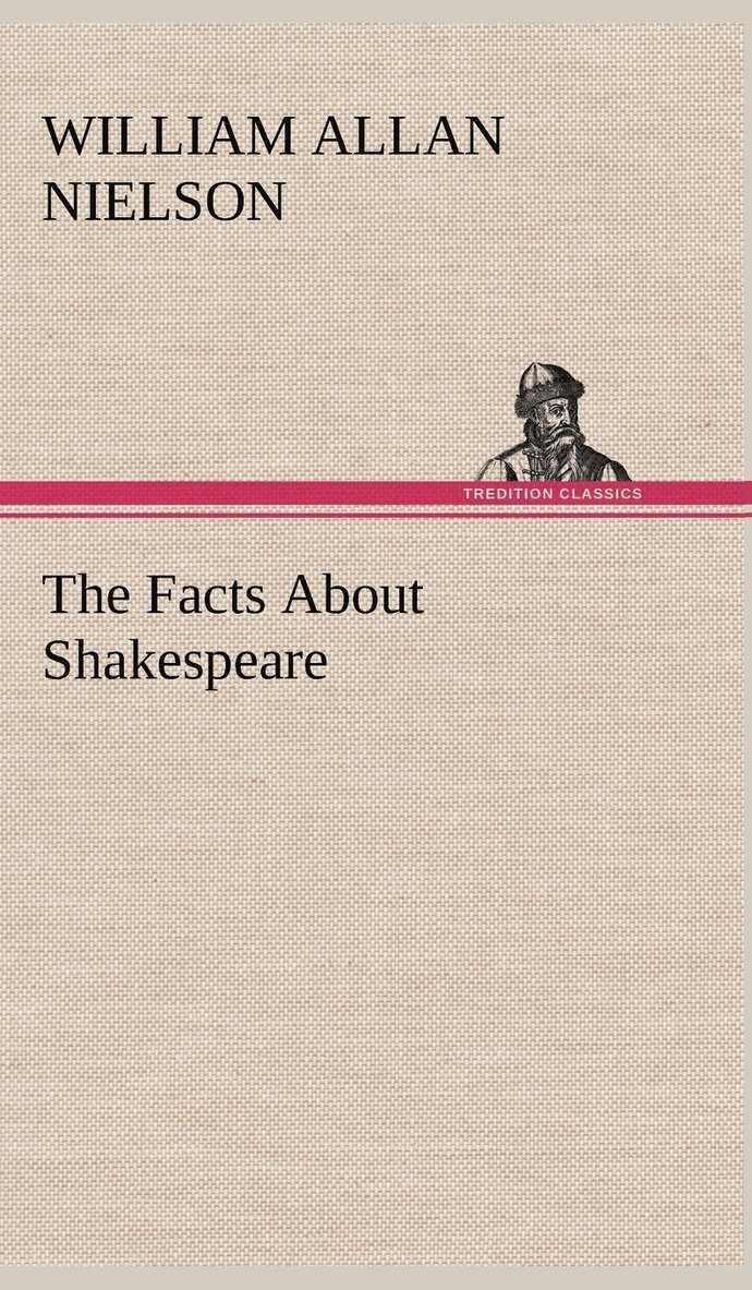 William Allan Nielson - Facts About Shakespeare, Inbunden