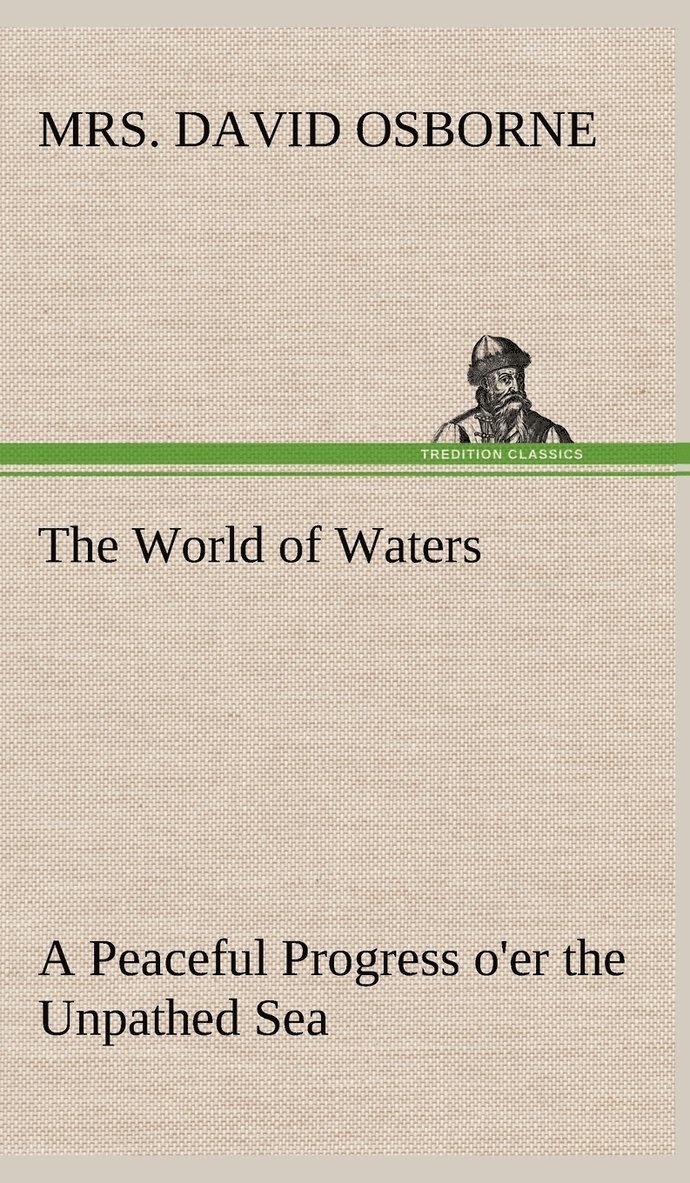 World of Waters A Peaceful Progress o'er the Unpathed Sea