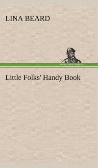 bokomslag Little Folks' Handy Book