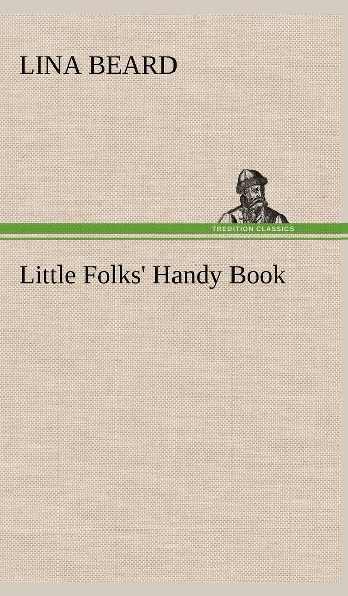 Lina Beard - Little Folks' Handy Book, Inbunden