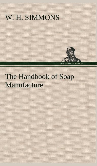 bokomslag The Handbook of Soap Manufacture