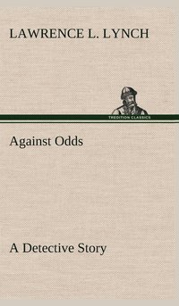 bokomslag Against Odds A Detective Story