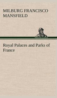 bokomslag Royal Palaces and Parks of France