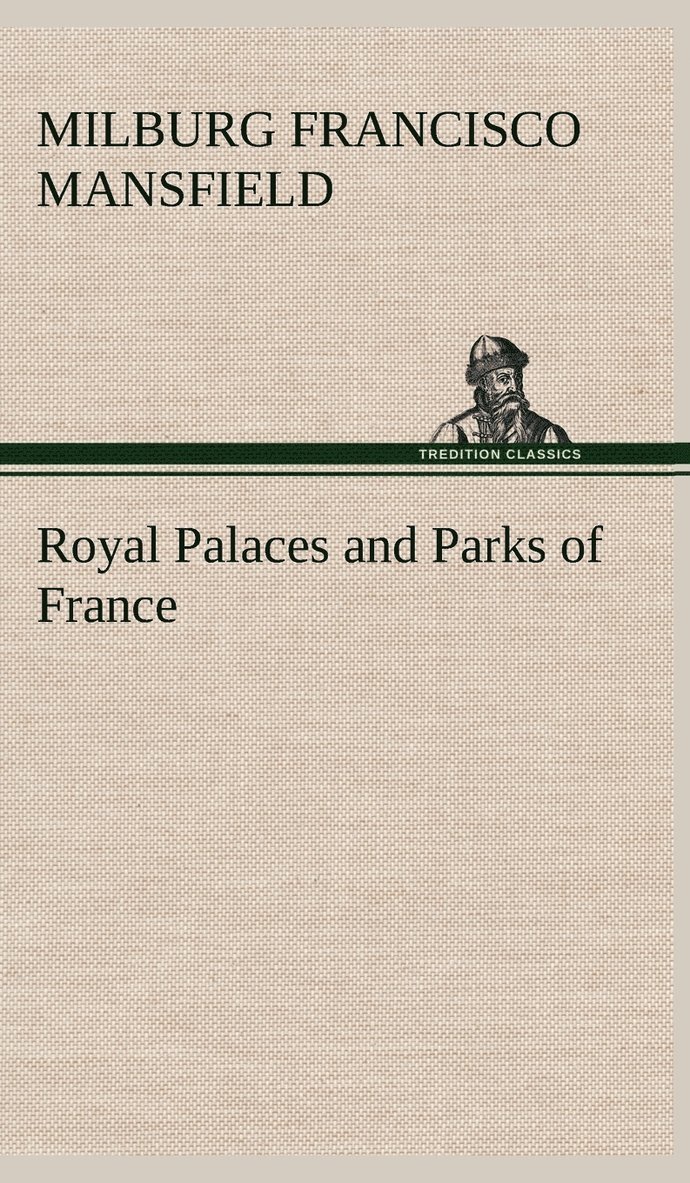 Royal Palaces and Parks of France 1