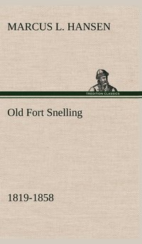 bokomslag Old Fort Snelling 1819-1858