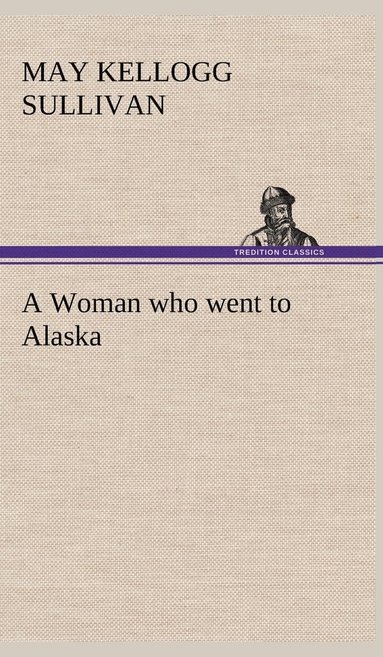 bokomslag Woman who went to Alaska