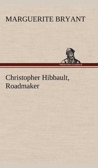 bokomslag Christopher Hibbault, Roadmaker