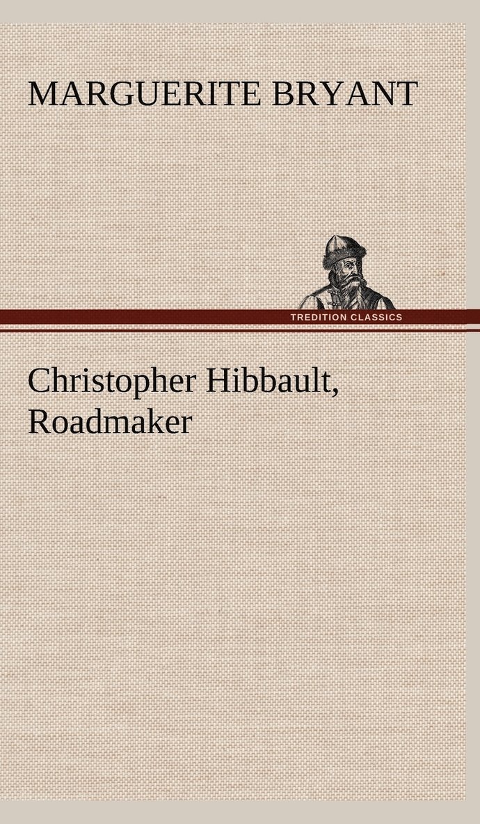 Christopher Hibbault, Roadmaker 1