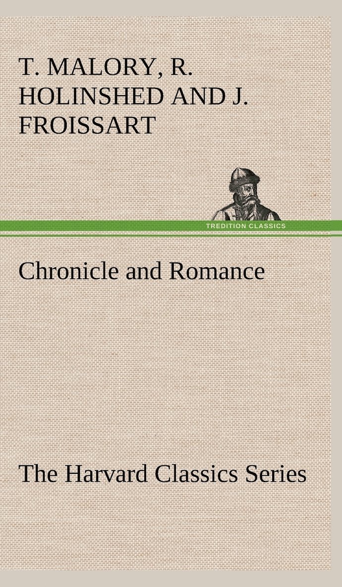 Chronicle and Romance (The Harvard Classics Series) 1