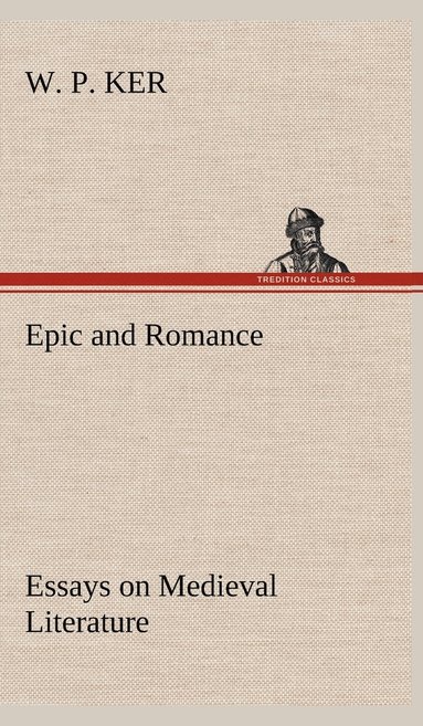 bokomslag Epic and Romance Essays on Medieval Literature