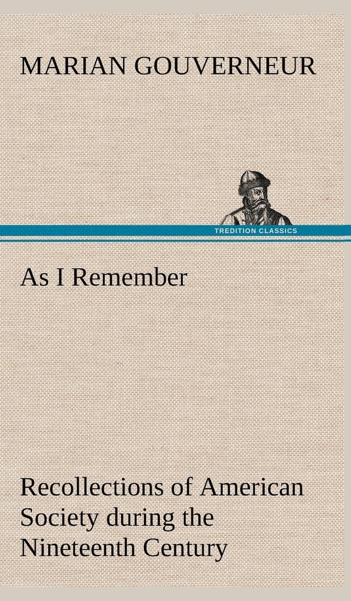 As I Remember Recollections of American Society during the Nineteenth Century 1