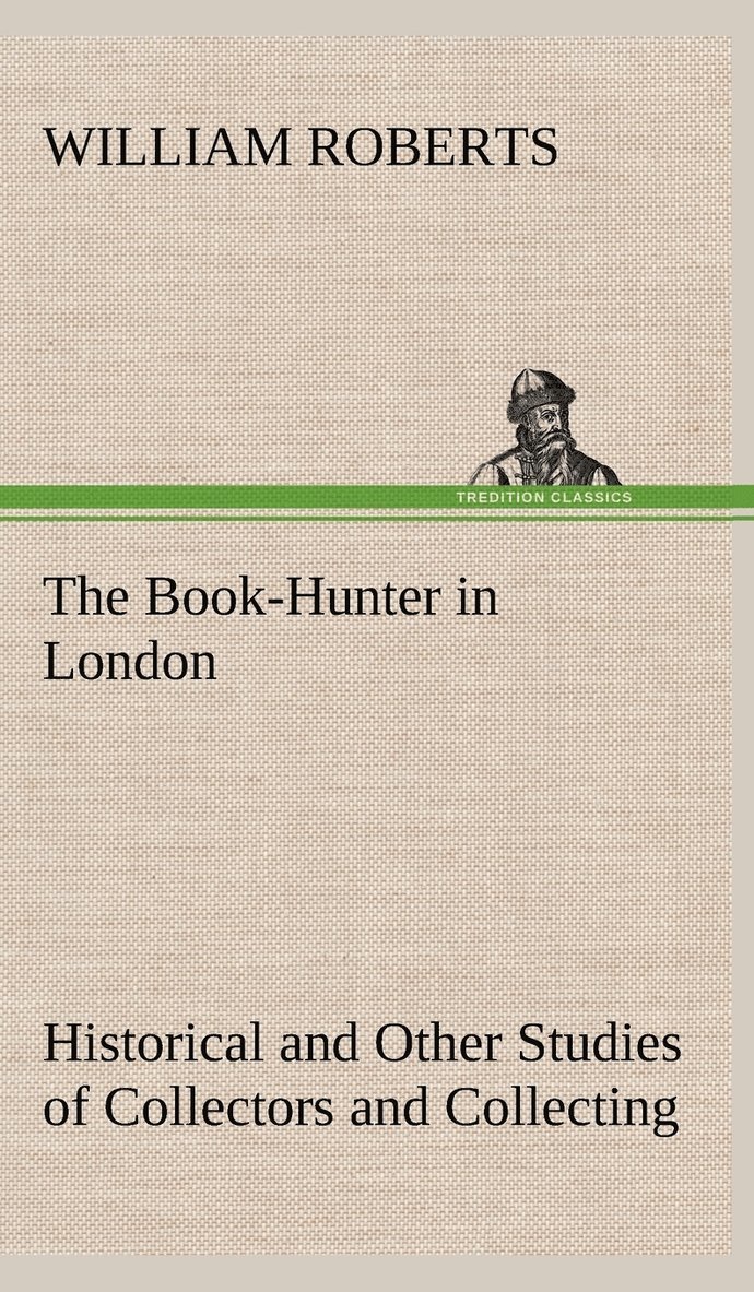 Book-Hunter in London Historical and Other Studies of Collectors and Collecting