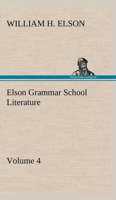 William H Elson - Elson Grammar School Literature v4, Inbunden