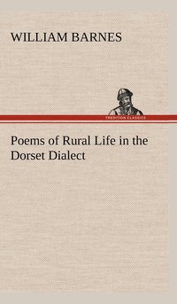 bokomslag Poems of Rural Life in the Dorset Dialect