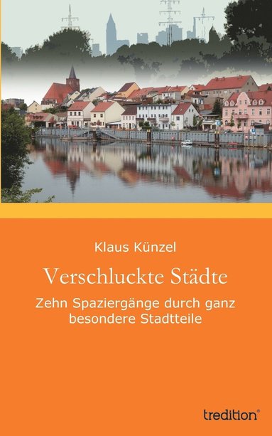 Klaus Künzel - Verschluckte Städte, Häftad