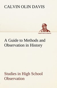 bokomslag A Guide to Methods and Observation in History Studies in High School Observation