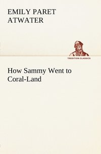 bokomslag How Sammy Went to Coral-Land