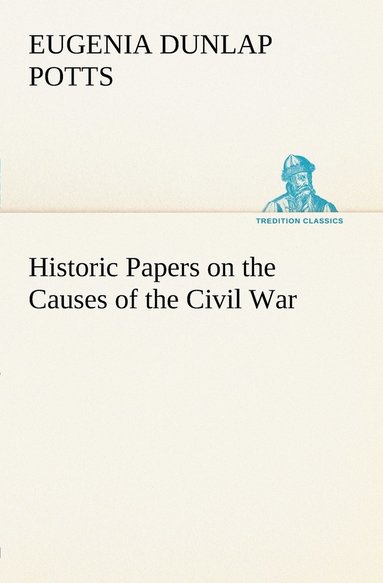 bokomslag Historic Papers on the Causes of the Civil War