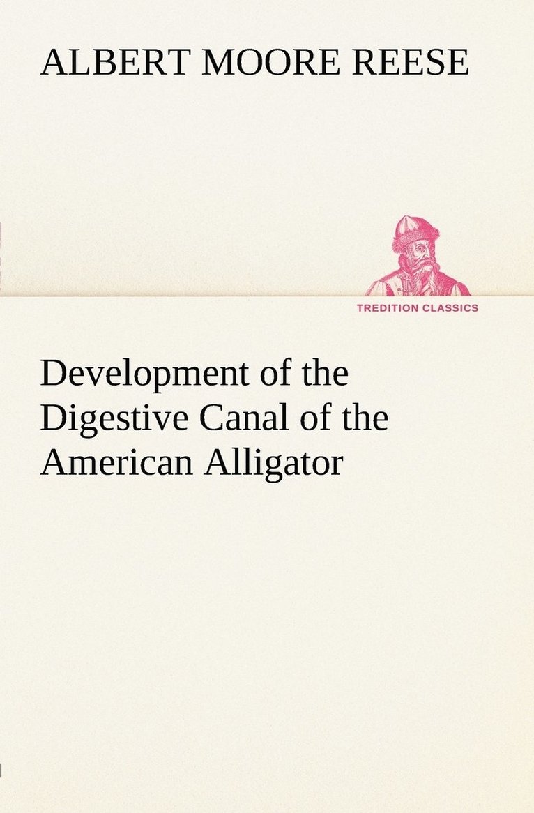 Development of the Digestive Canal of the American Alligator 1