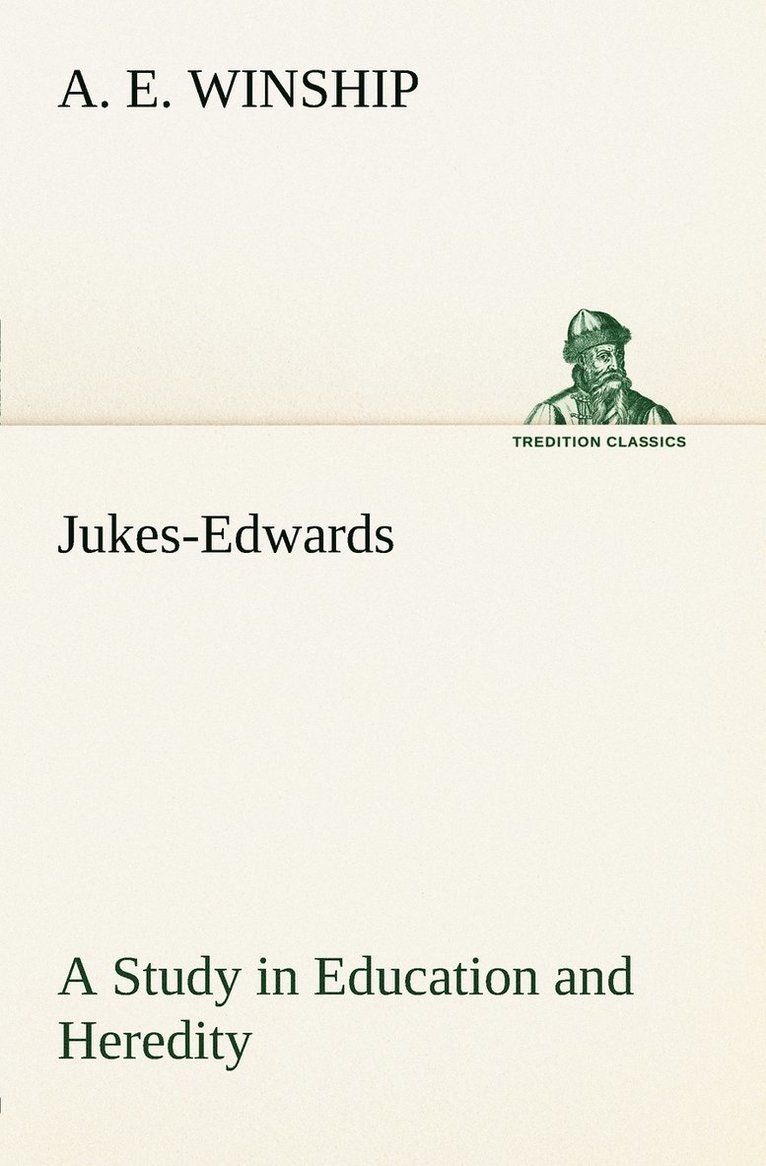 Jukes-Edwards A Study in Education and Heredity 1