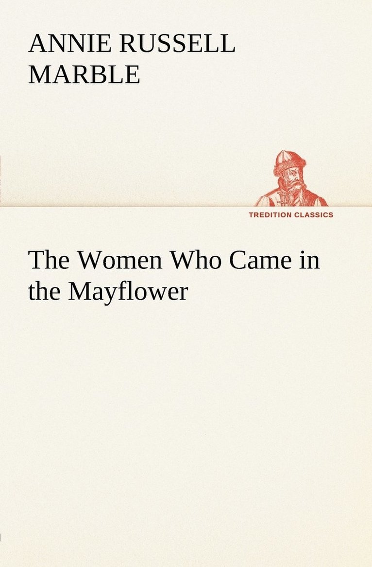 Annie Russell Marble - Women Who Came in the Mayflower, Häftad