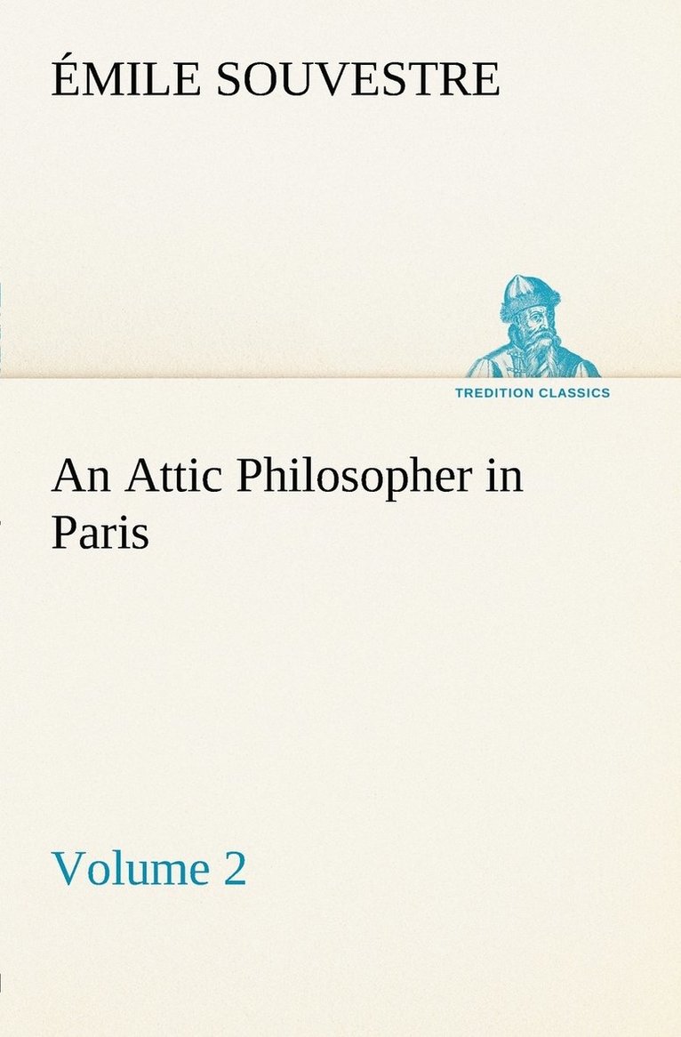 Émile Souvestre - Attic Philosopher in Paris - Volume 2, Häftad