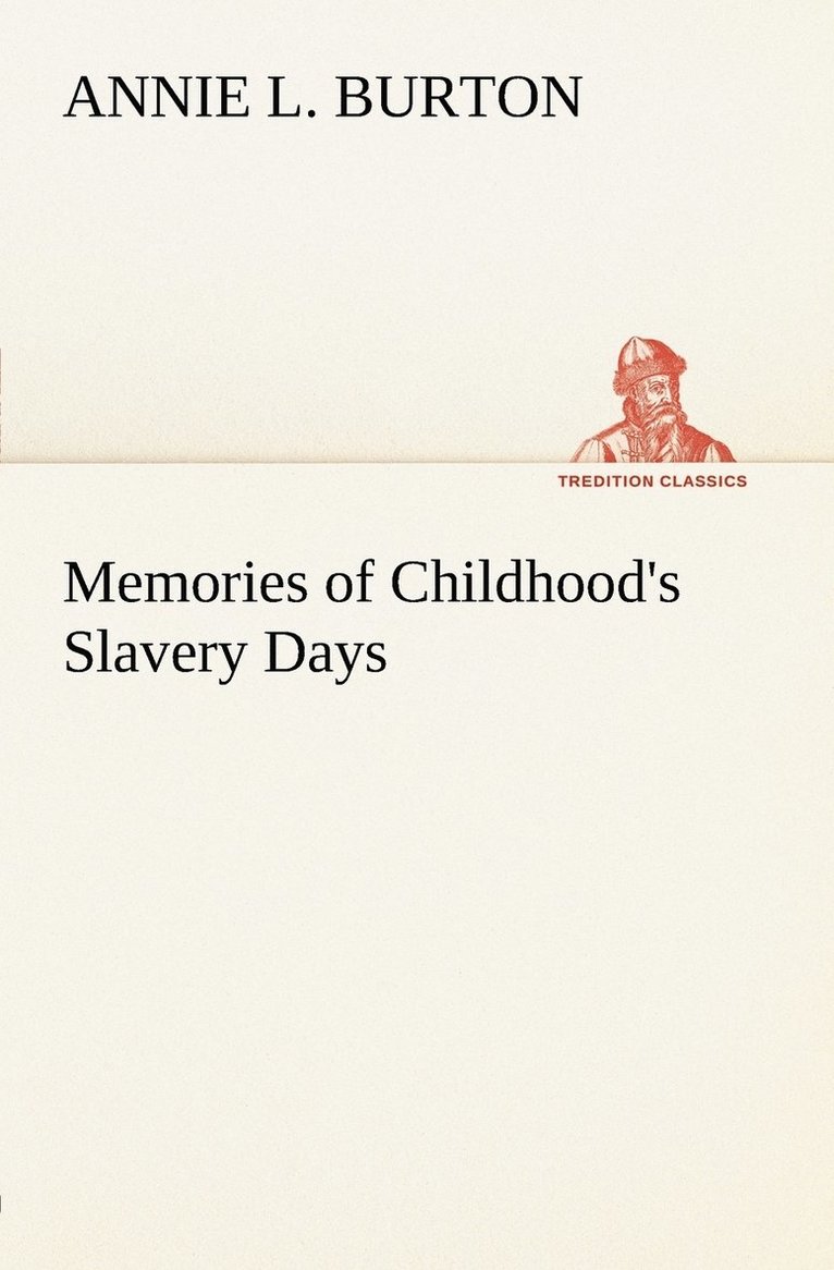 Memories of Childhood's Slavery Days 1