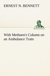 bokomslag With Methuen's Column on an Ambulance Train