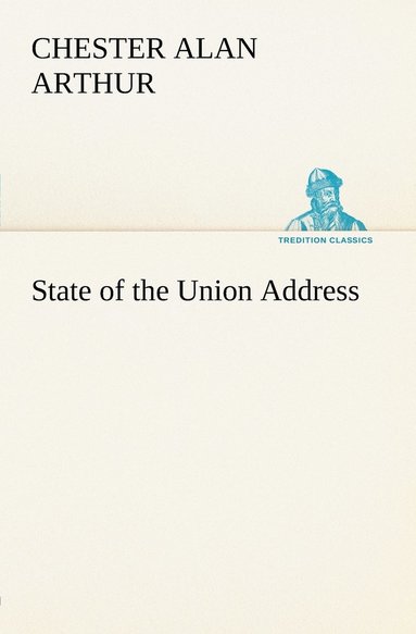 Chester Alan Arthur - State of the Union Address, Häftad