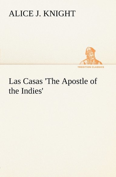 bokomslag Las Casas 'The Apostle of the Indies'