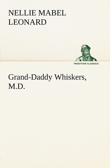 bokomslag Grand-Daddy Whiskers, M.D.