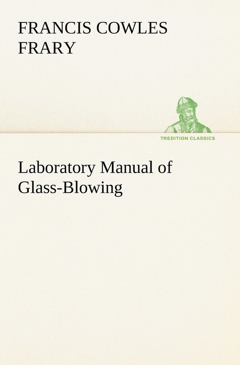 Laboratory Manual of Glass-Blowing 1