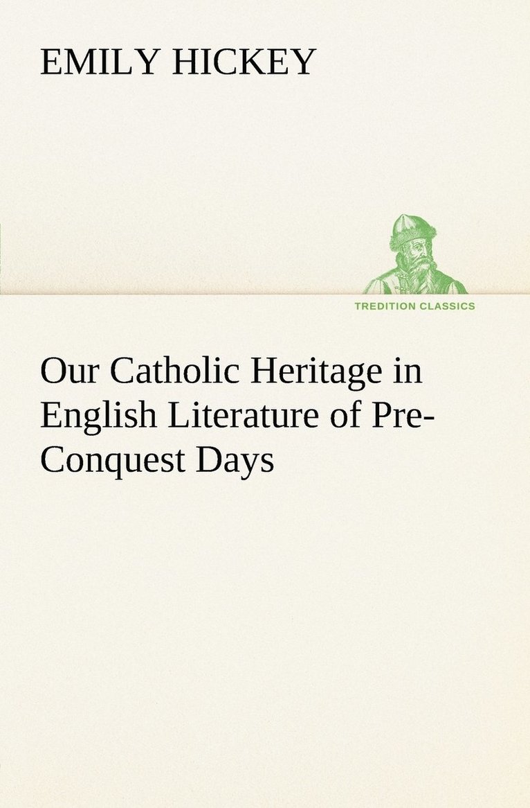 Our Catholic Heritage in English Literature of Pre-Conquest Days