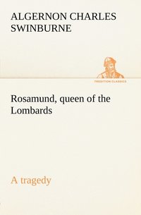 bokomslag Rosamund, queen of the Lombards, a tragedy