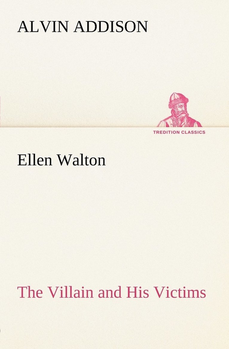 Ellen Walton The Villain and His Victims 1