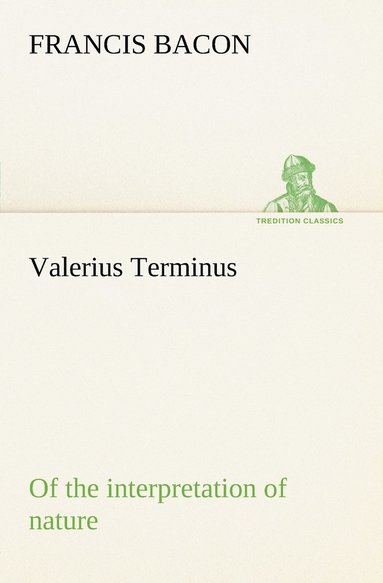 bokomslag Valerius Terminus of the interpretation of nature