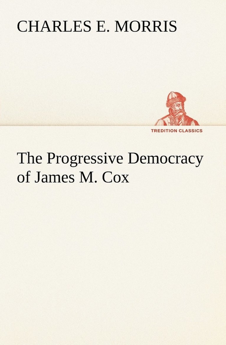 Progressive Democracy of James M. Cox