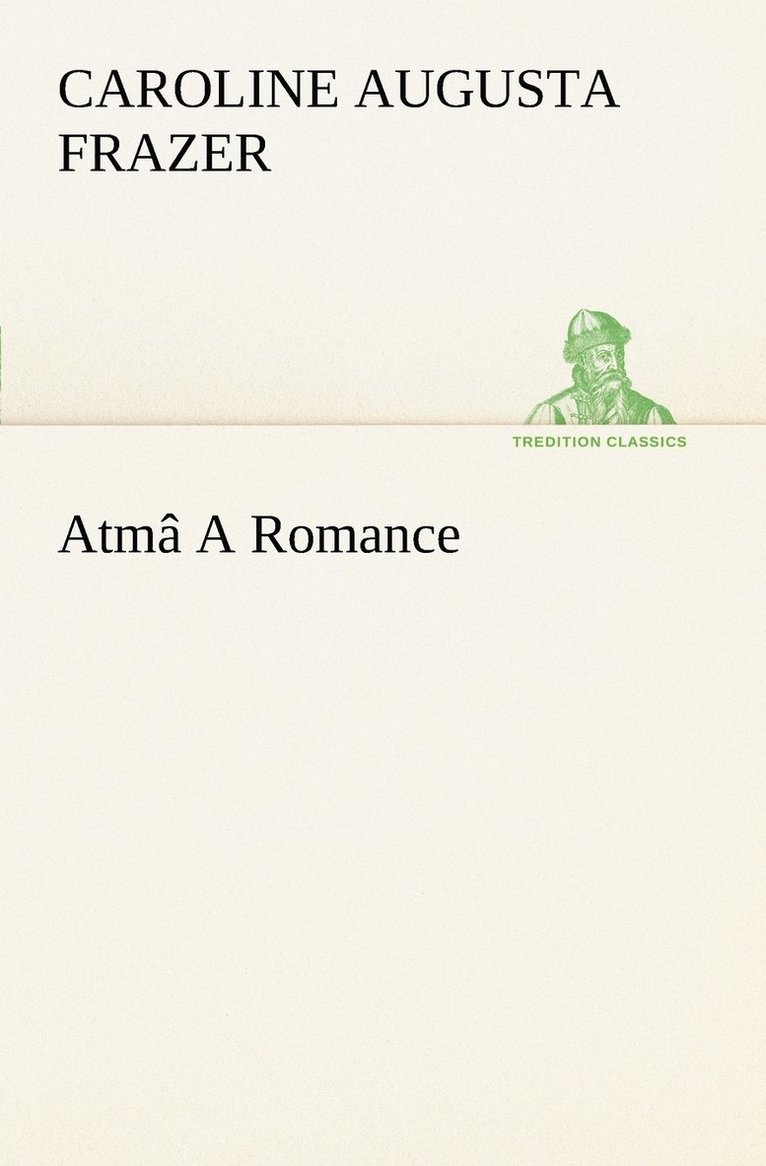 Caroline Augusta Frazer - Atmâ A Romance, Häftad. Tillgänglighet: Lägg i varukorg