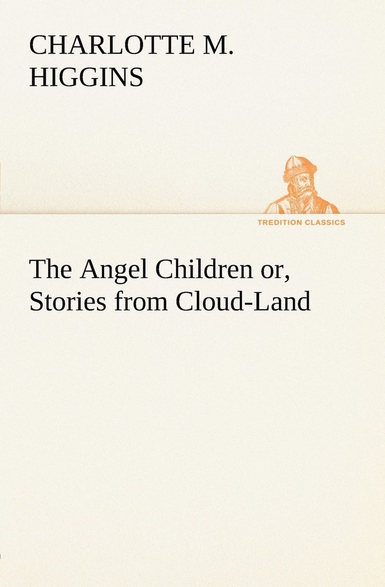 Angel Children or, Stories from Cloud-Land