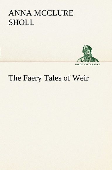 bokomslag The Faery Tales of Weir