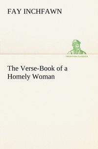 bokomslag The Verse-Book of a Homely Woman