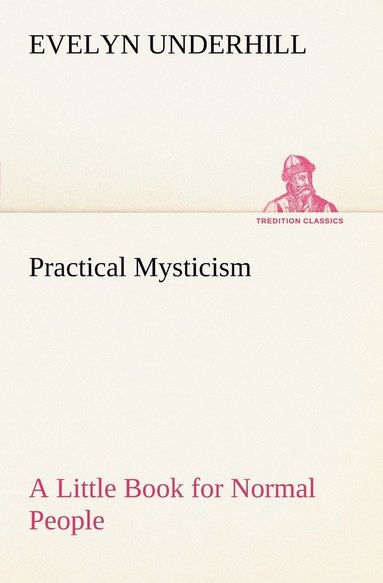 bokomslag Practical Mysticism A Little Book for Normal People
