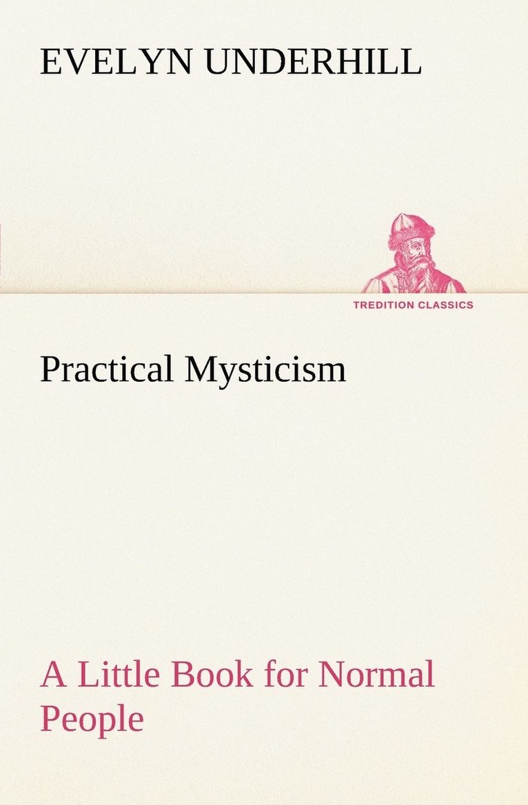 Practical Mysticism A Little Book for Normal People 1