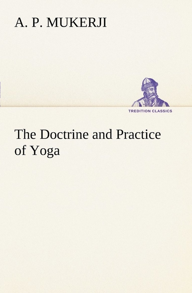 The Doctrine and Practice of Yoga 1