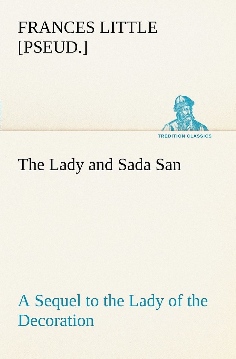 The Lady and Sada San A Sequel to the Lady of the Decoration 1