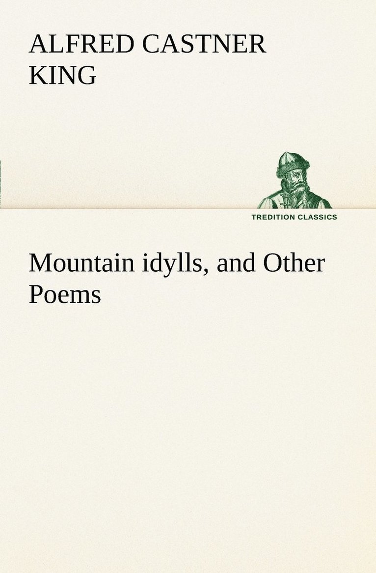 Mountain idylls, and Other Poems 1